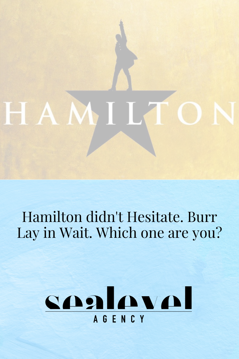 Alexander Hamilton Didn't Hesitate, Aaron Burr Lay in Wait. Which One are You?