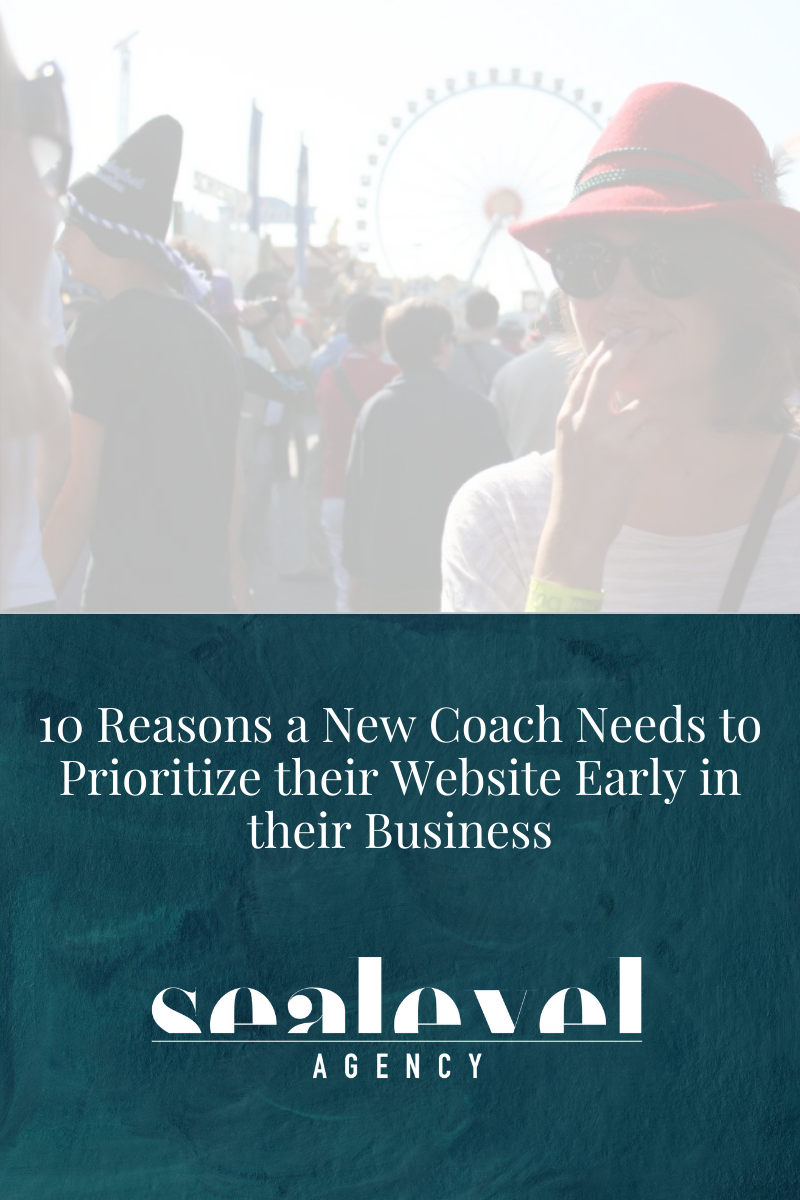10 Reasons New Coaches Need to Prioritize their Website Early in their Business