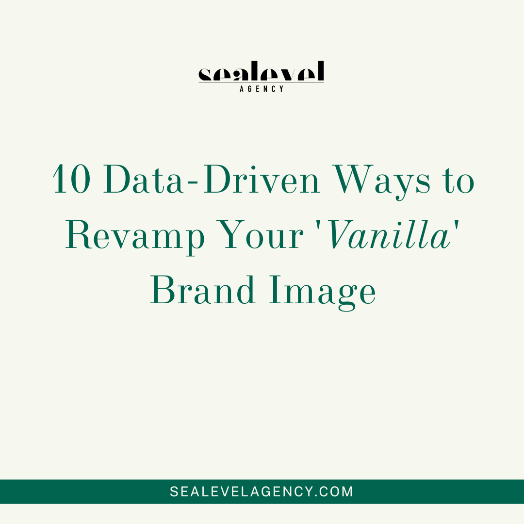 10 Data-Driven Ways to Revamp Your 'Vanilla' Brand Image