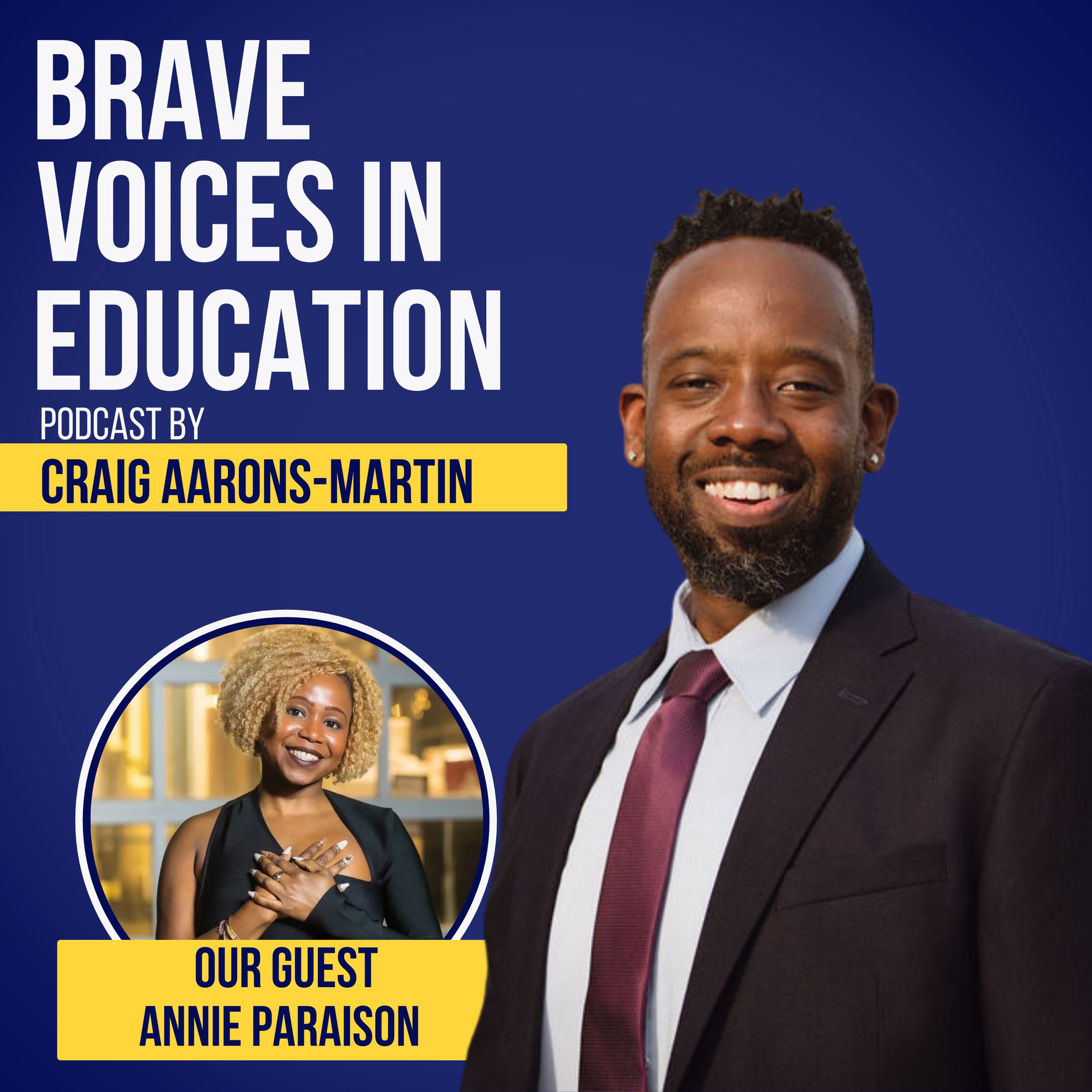 A picture of Annie Paraison with her hands on her heart and one of a smiling Crair Aarons-Martin with the words Brave Voices in Education Podcast by Craig Aarons-Martin and Our guest Annie Paraison