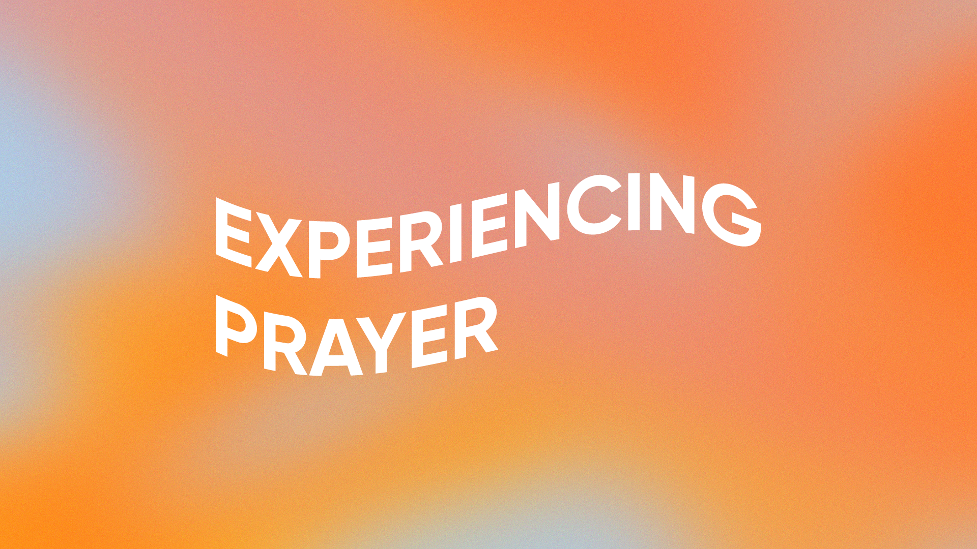 Experiencing Prayer.png