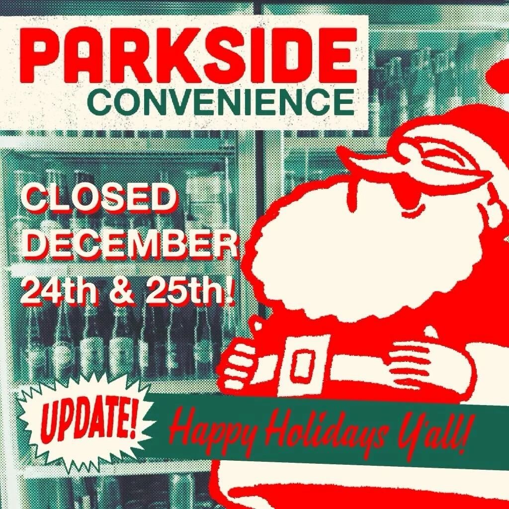 We will be closed Saturday and Sunday! See y'all on Wednesday. Happy Holidays to everyone!