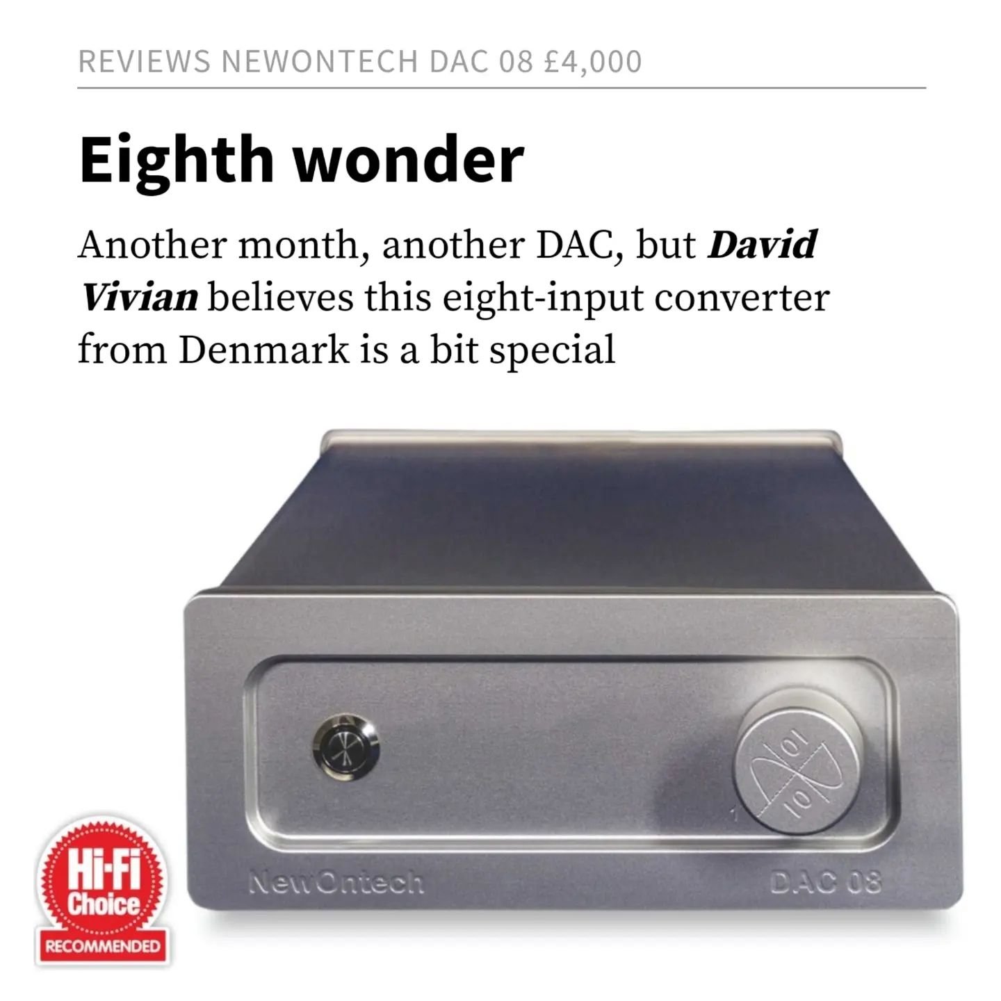 Thanks to David Vivian for his absolutely spot on review of the spectacular @newontech.dk DAC08. Be sure to grab the latest issue of HiFi Choice magazine to read the full review and head to www.valhifi.co.uk to purchase this &quot;mini miracle&quot; 