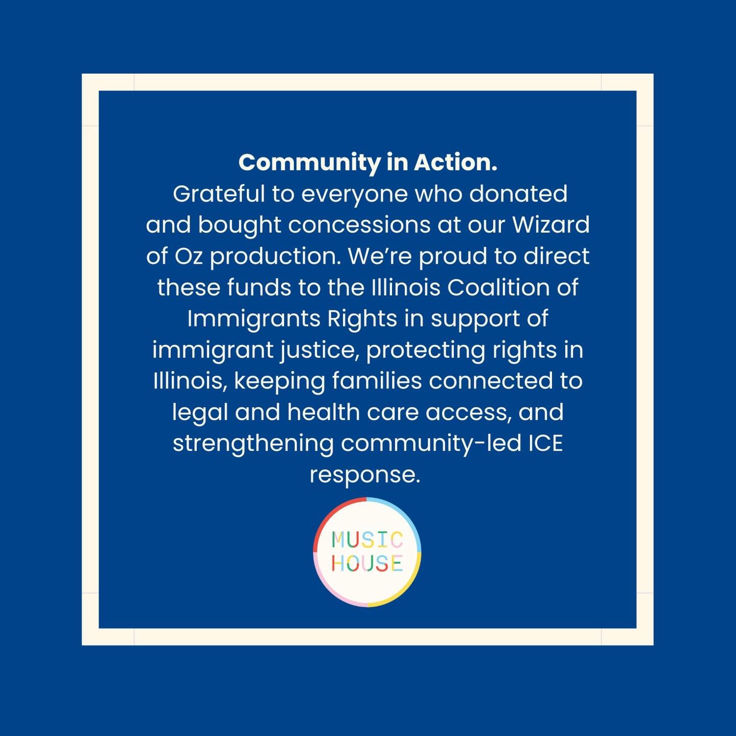 Community in Action. Grateful to everyone who donated and bought concessions at our Wizard of Oz production.&nbsp;As part of the National Shutdown, we&rsquo;re proud to direct these funds to the Illinois Coalition of Immigrants Rights in support of i