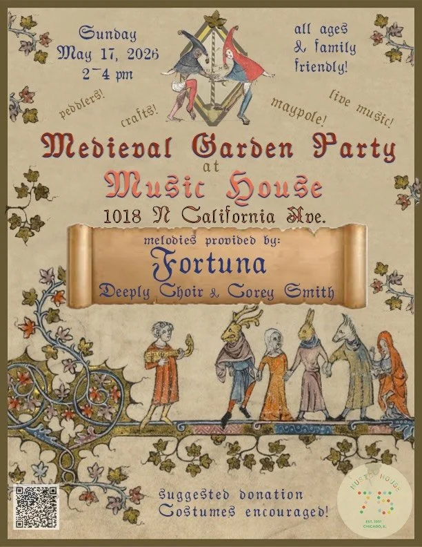 Thou art most warmly summoned to a most enchanting Medieval Garden Party, on the grounds of Music House Humboldt Park!  Kin and companions shall revel in days of old!  Wear costumes, partake in medieval provisions, shop peddlers, craft whimsical trea