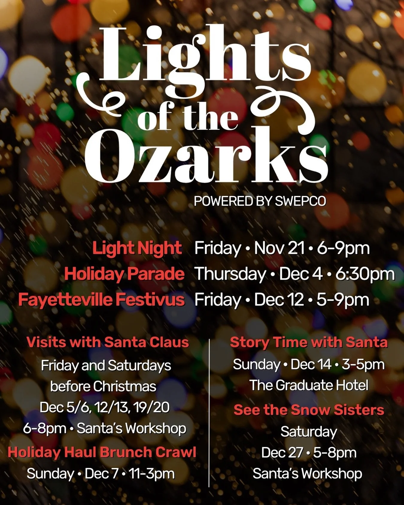 The most treasured holiday light celebration in Northwest Arkansas is back! Save these dates for all things Lights of the Ozarks:

🎄Light Night: Friday, November 21st at 6pm

You&rsquo;re invited for the 32nd annual lighting of the square featuring 