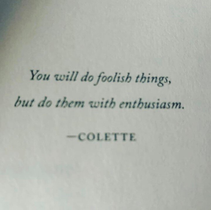 Words to live by. #Colette