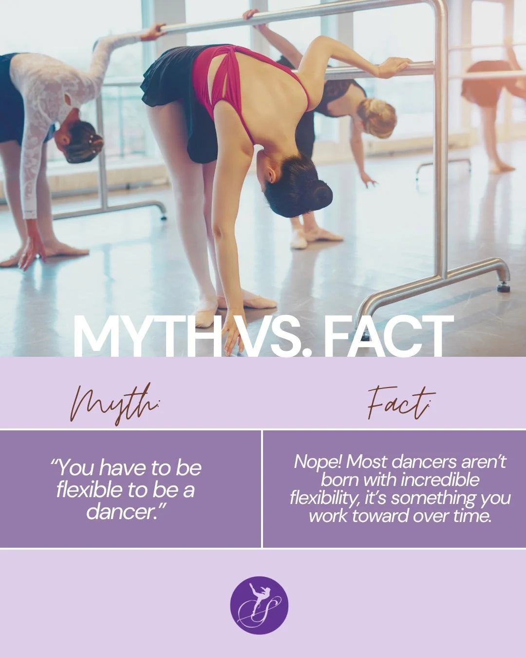 This month we&rsquo;re busting some dance myths!💥

Myth #1: &ldquo;You have to be flexible to be a dancer.&rdquo;

Reality: ❌ Nope! Most dancers aren&rsquo;t born with incredible flexibility, it&rsquo;s something you work toward over time. Consisten