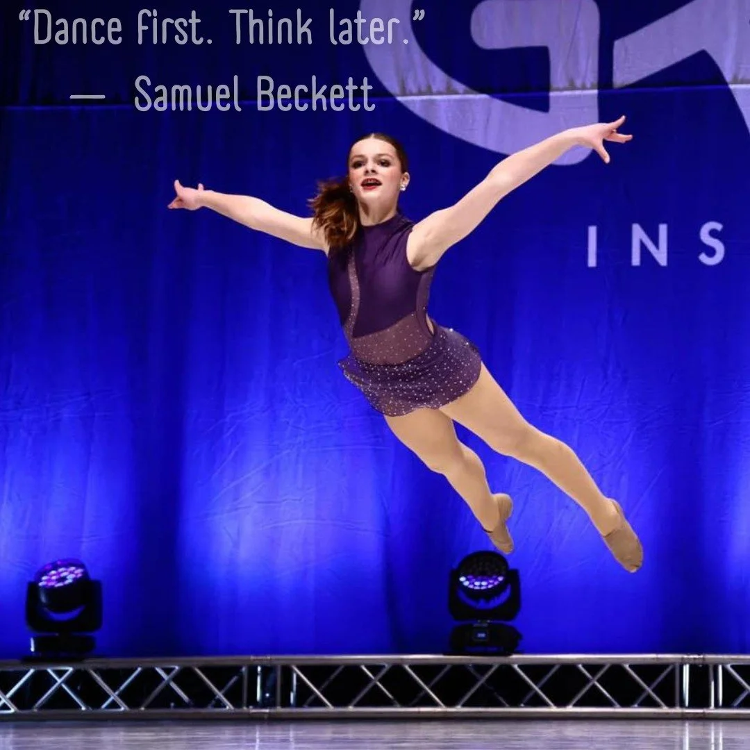 &ldquo;Dance first. Think later.&rdquo;
&mdash; Samuel Beckett ✨

Some of the best moments in dance happen when you stop overthinking and just move. Trust your training, trust yourself, and let the joy of dance lead the way.

That confidence grows wi