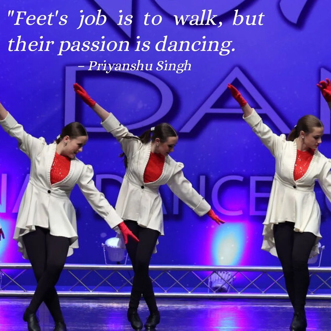 "Feet's job is to walk, but their passion is dancing."
 &mdash; Priyanshu Singh

Walking gets you there&hellip; but dancing makes the journey way more fun!

#stephaniesacademy #dance #montgomery #foxvalley #foxvalleydance