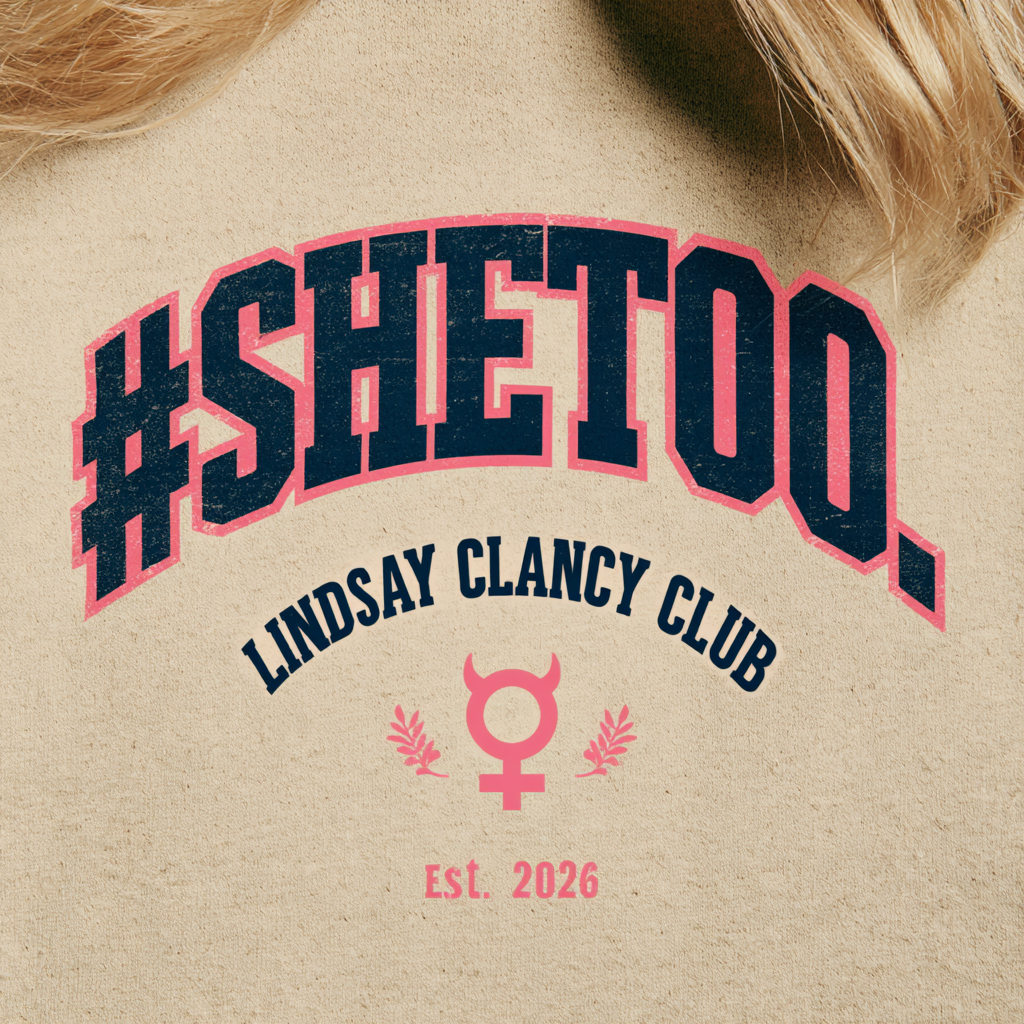 #SheToo: The Lindsay Clancy Club
