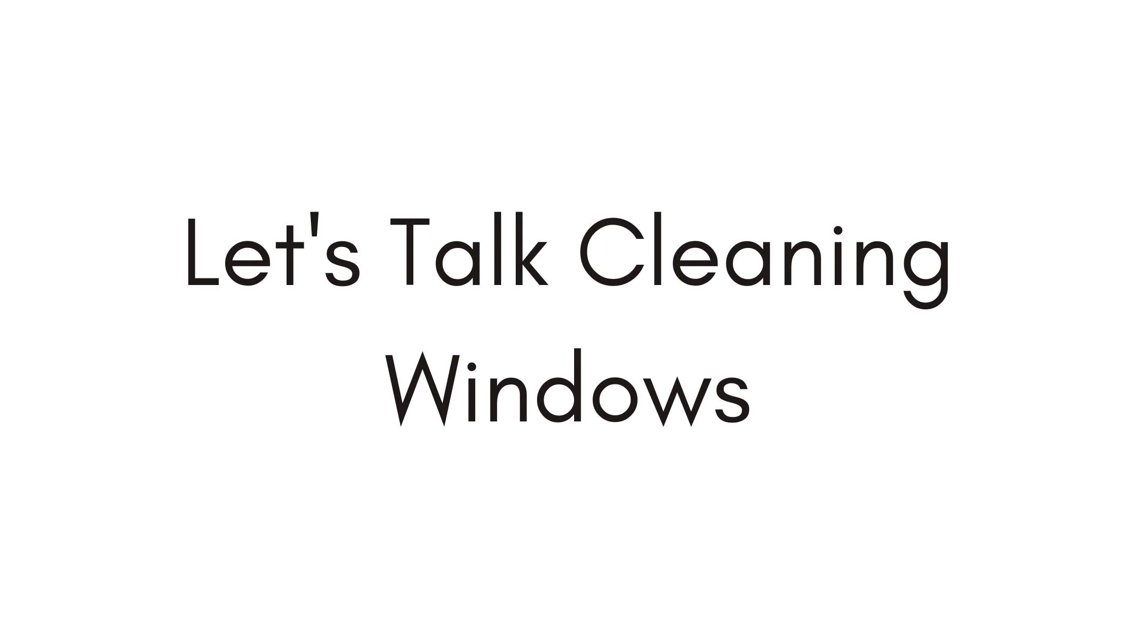 Let’s Talk Windows
