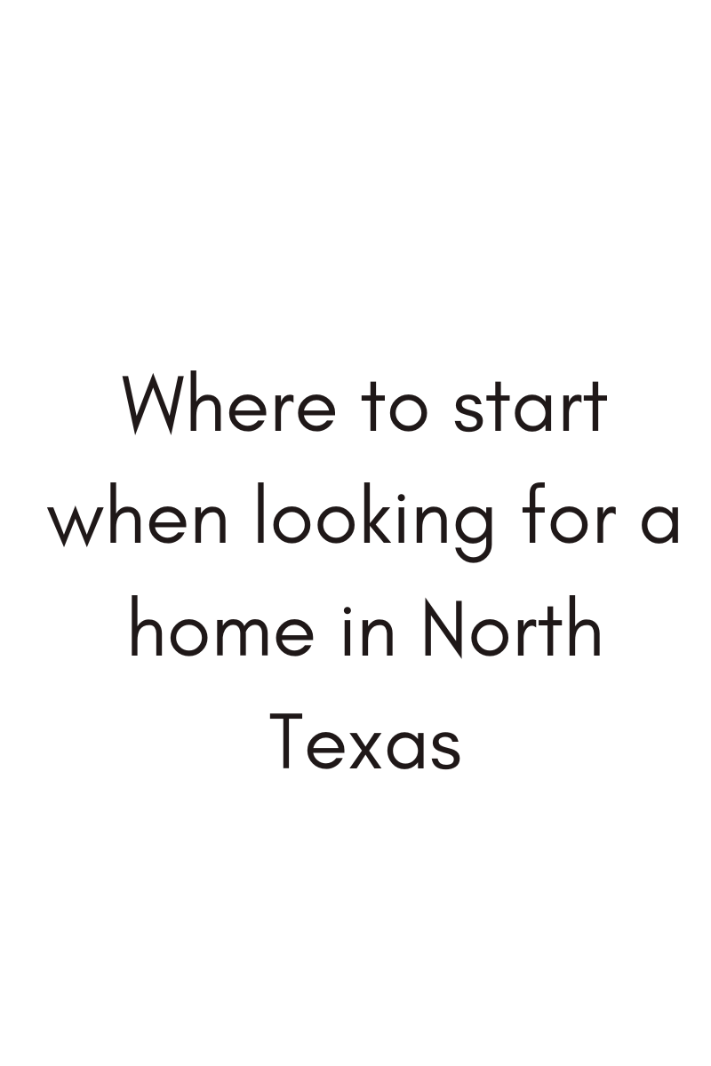 Where to start when looking for a home in North Texas
