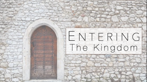 Entering The Kingdom