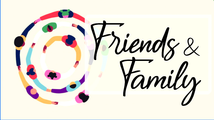 Friends and Family