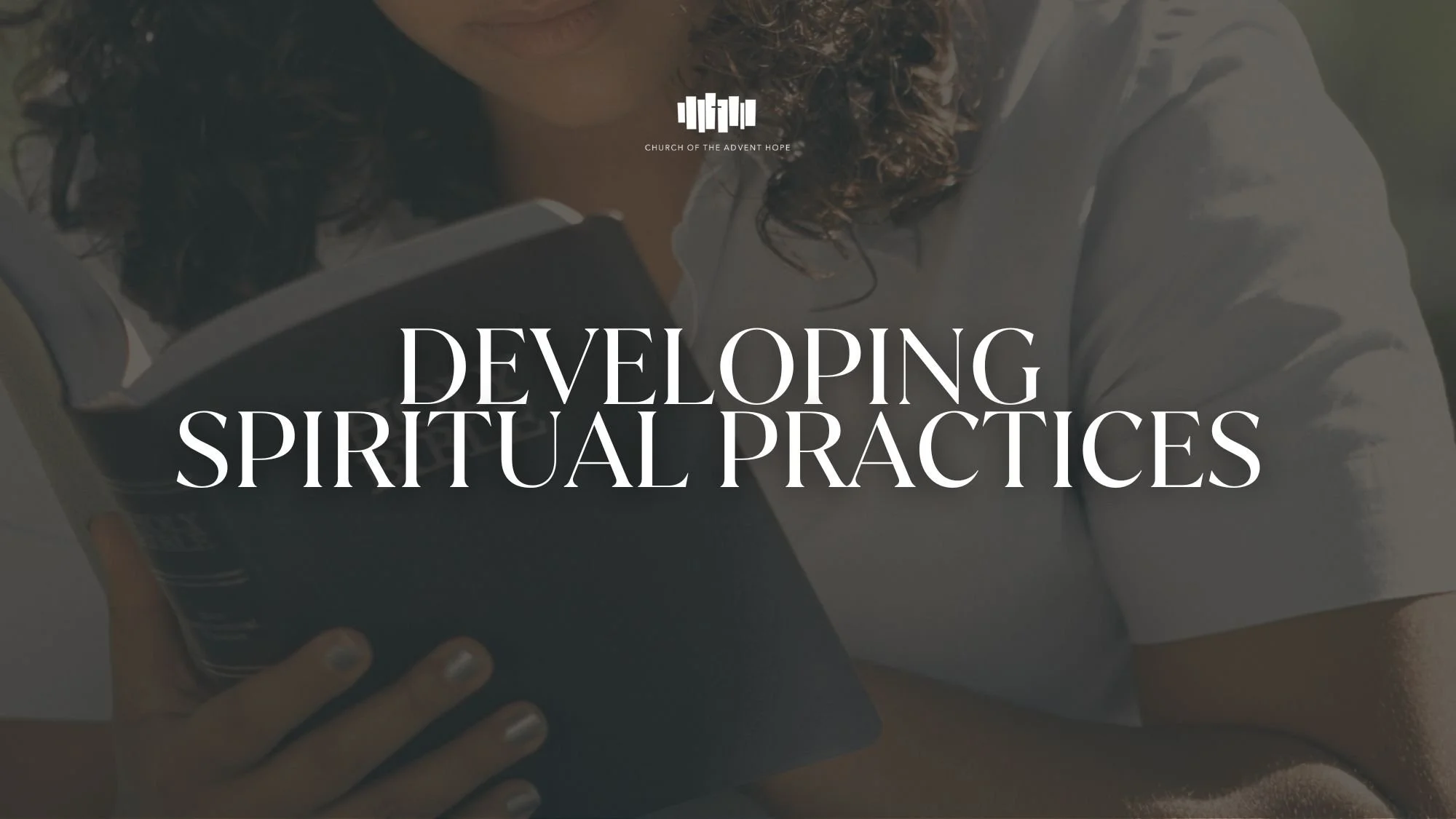DEVELOPING SPIRITUAL PRACTICES