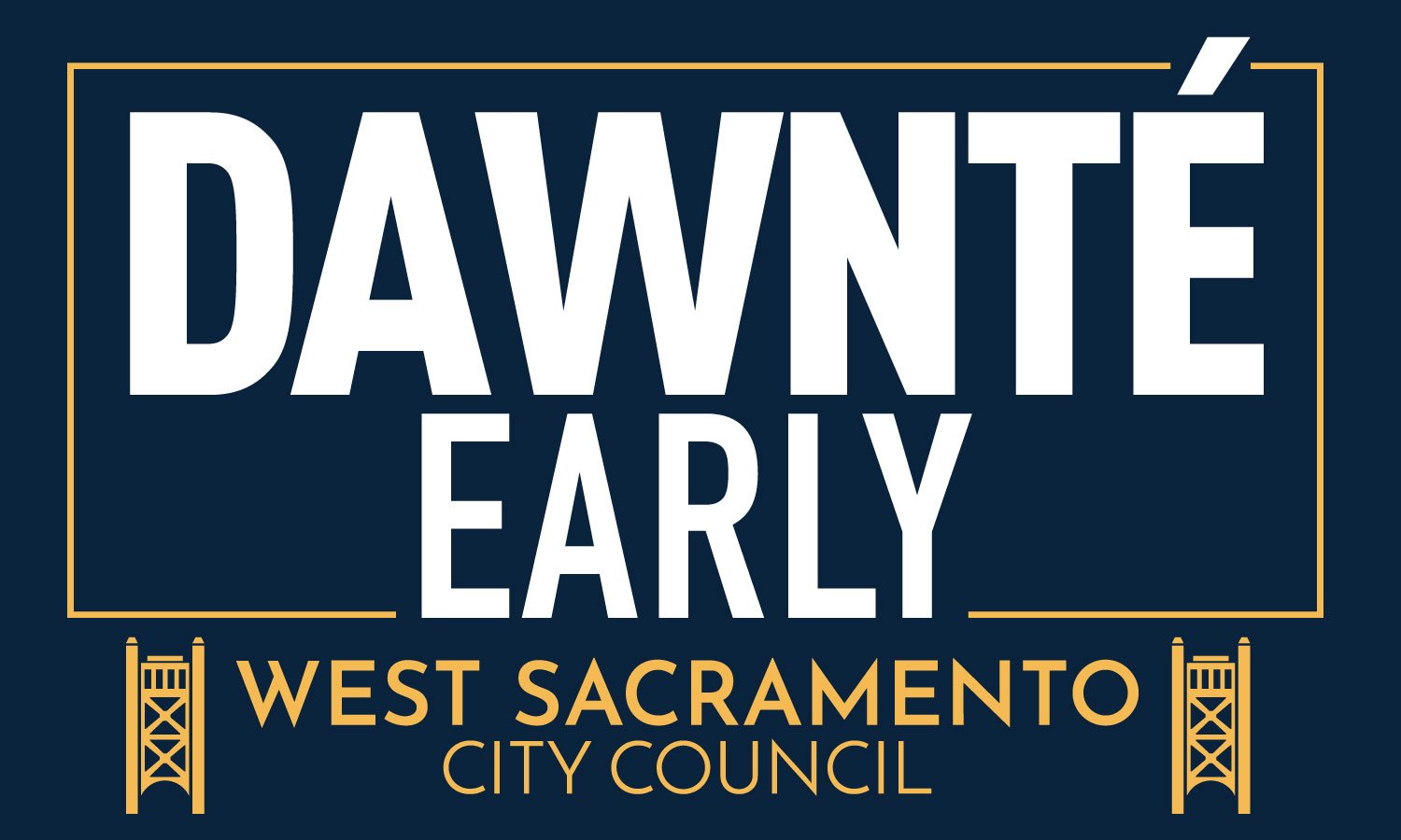 Dawnté  Early for West Sacramento City Council