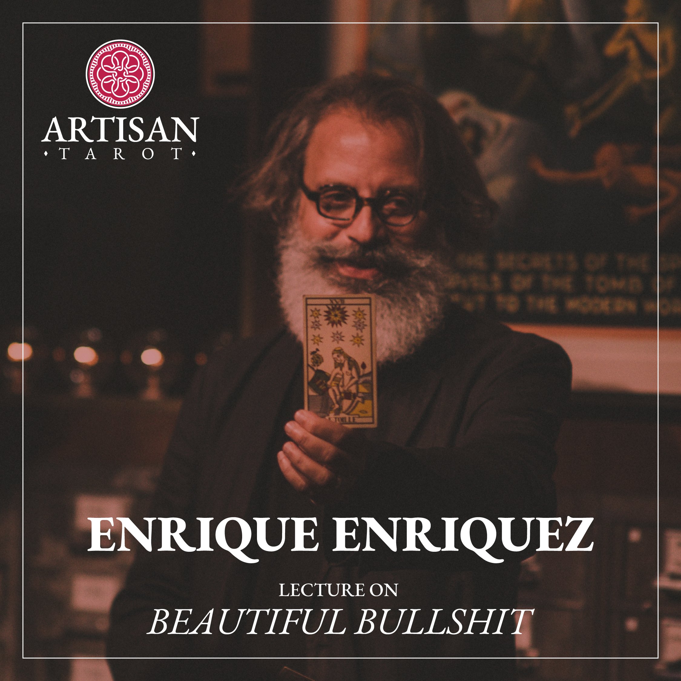 Enrique Enriquez Lecture on Beautiful Bullshit — Artisan Tarot
