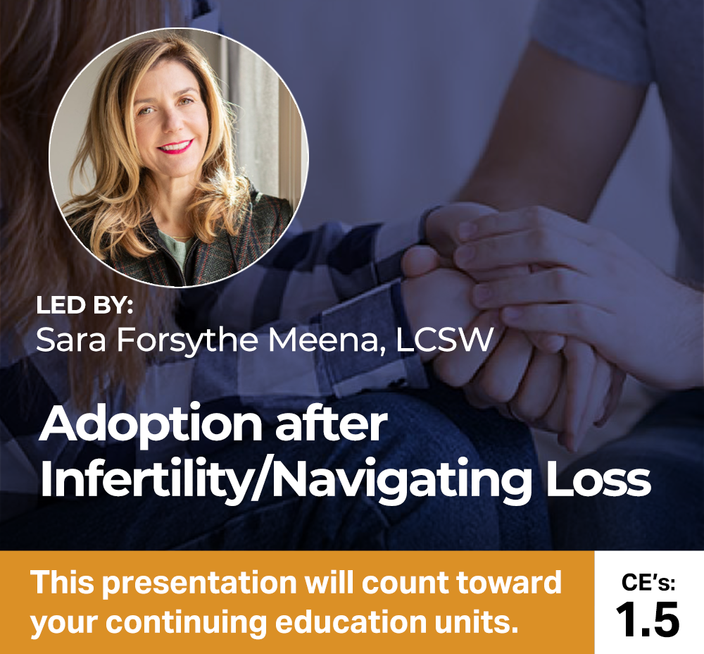 Adoption After Infertility/Navigating Loss