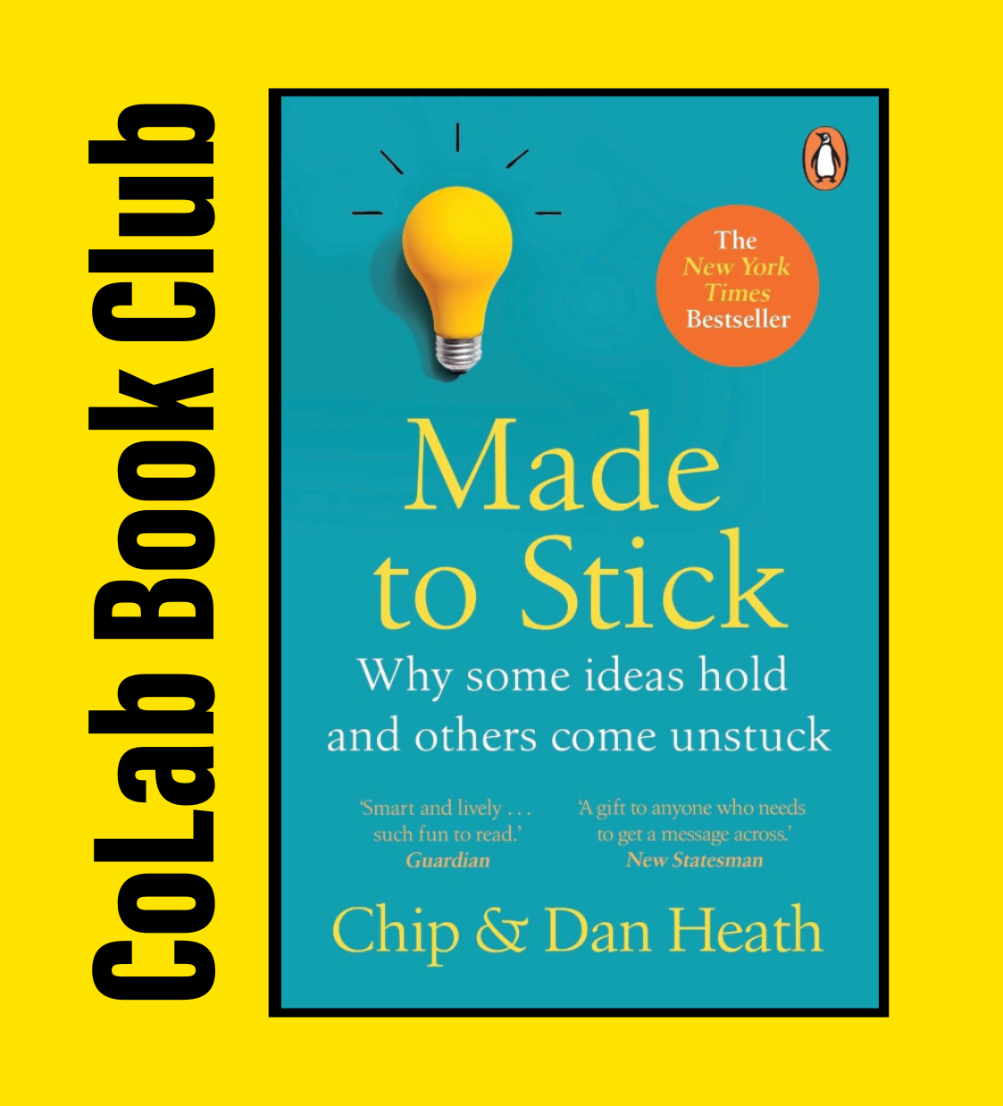 Made to Stick: Why some ideas take hold and others come unstuck - Chip and Dan Heath