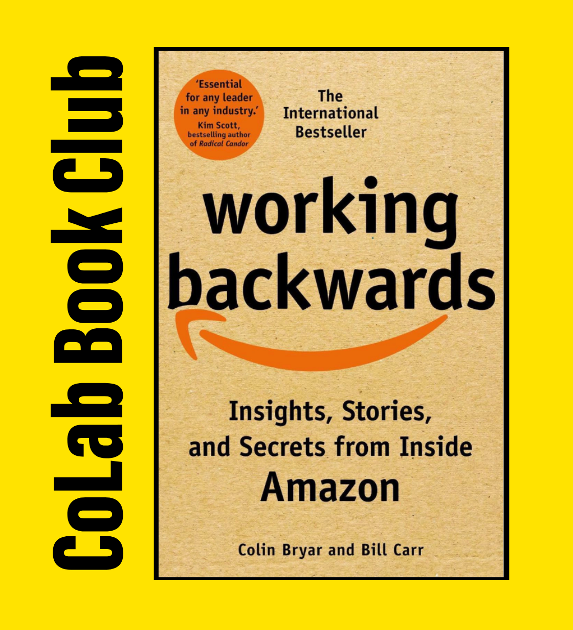 Working Backwards: Insights, Stories, and Secrets from Inside Amazon - Colin Bryar and Bill Carr