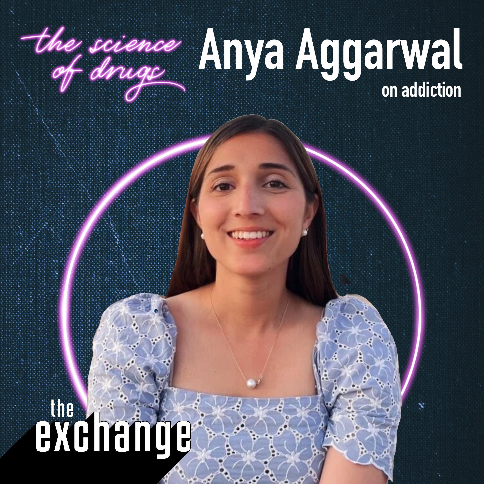 Anya Aggarwal on Addiction