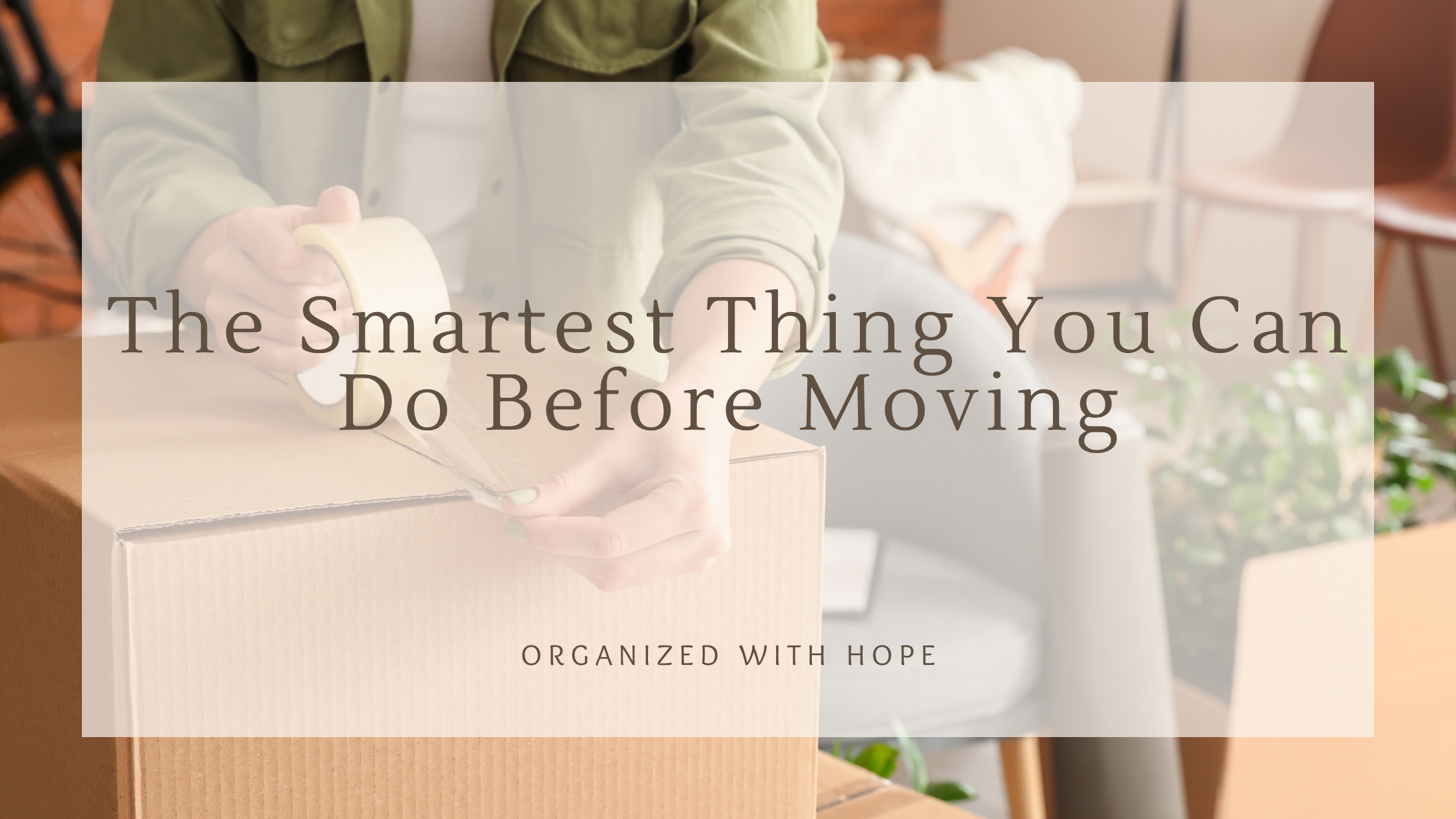 The Smartest Thing You Can Do Before Moving
