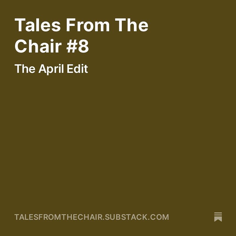 Tales From The Chair - The April Edit, is up! 👀 

This month I&rsquo;ve been talking  kitchen knives, hair and make-up products, film and food with my clients plus 
cellulite oil, a natural SPF, where Ive been wandering in nature, where to enjoy the
