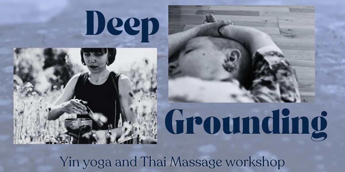 Deep Grounding | Yin Yoga & Thai Massage Workshop with Ema & Marta