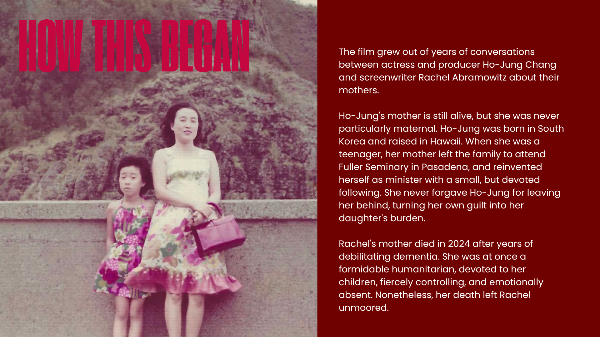 How This Began. The background story of this film.A mother and child lean against a wall. To