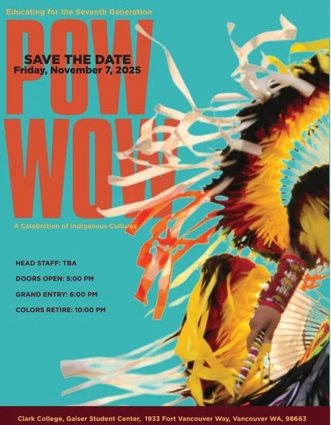 Clark College Celebration of Indigenous Cultures/Educating for the 7th Gen Powwow Powwow