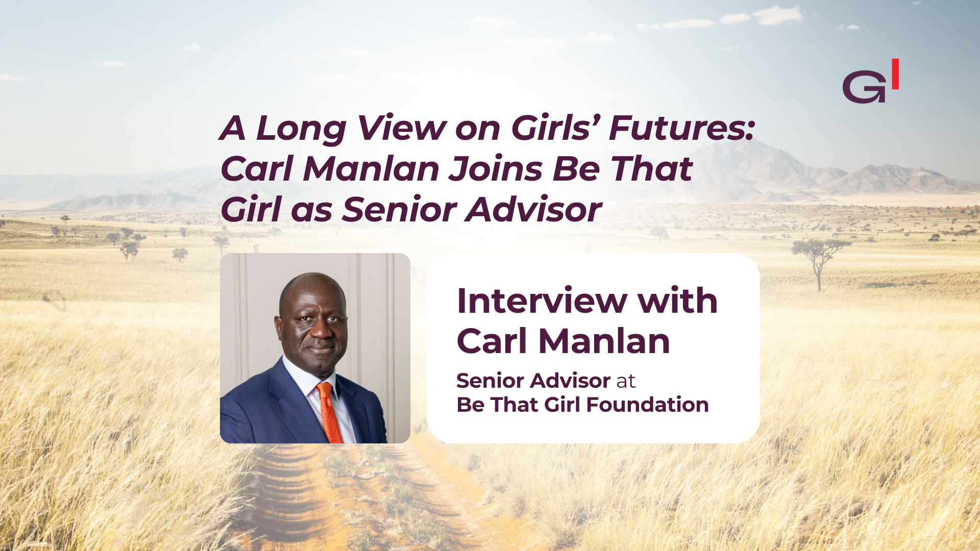 A Long View on Girls’ Futures: Carl Manlan Joins Be That Girl as Senior Advisor
