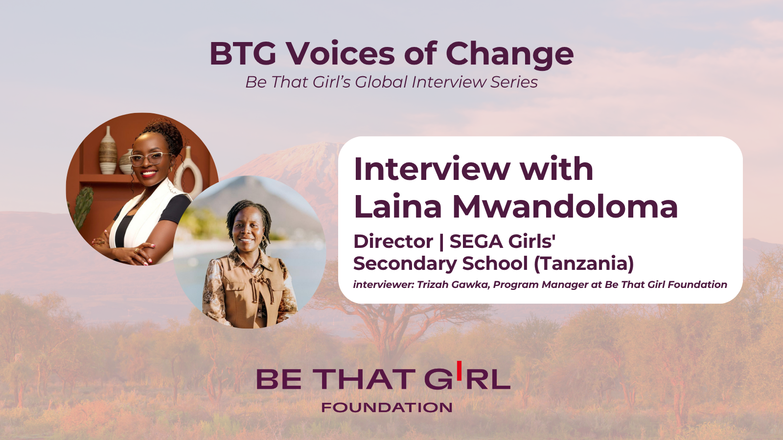 Building Girls’ Agency in Tanzania - BTG Voices of Change Interview with Laina Mwandoloma, Executive Director of SEGA