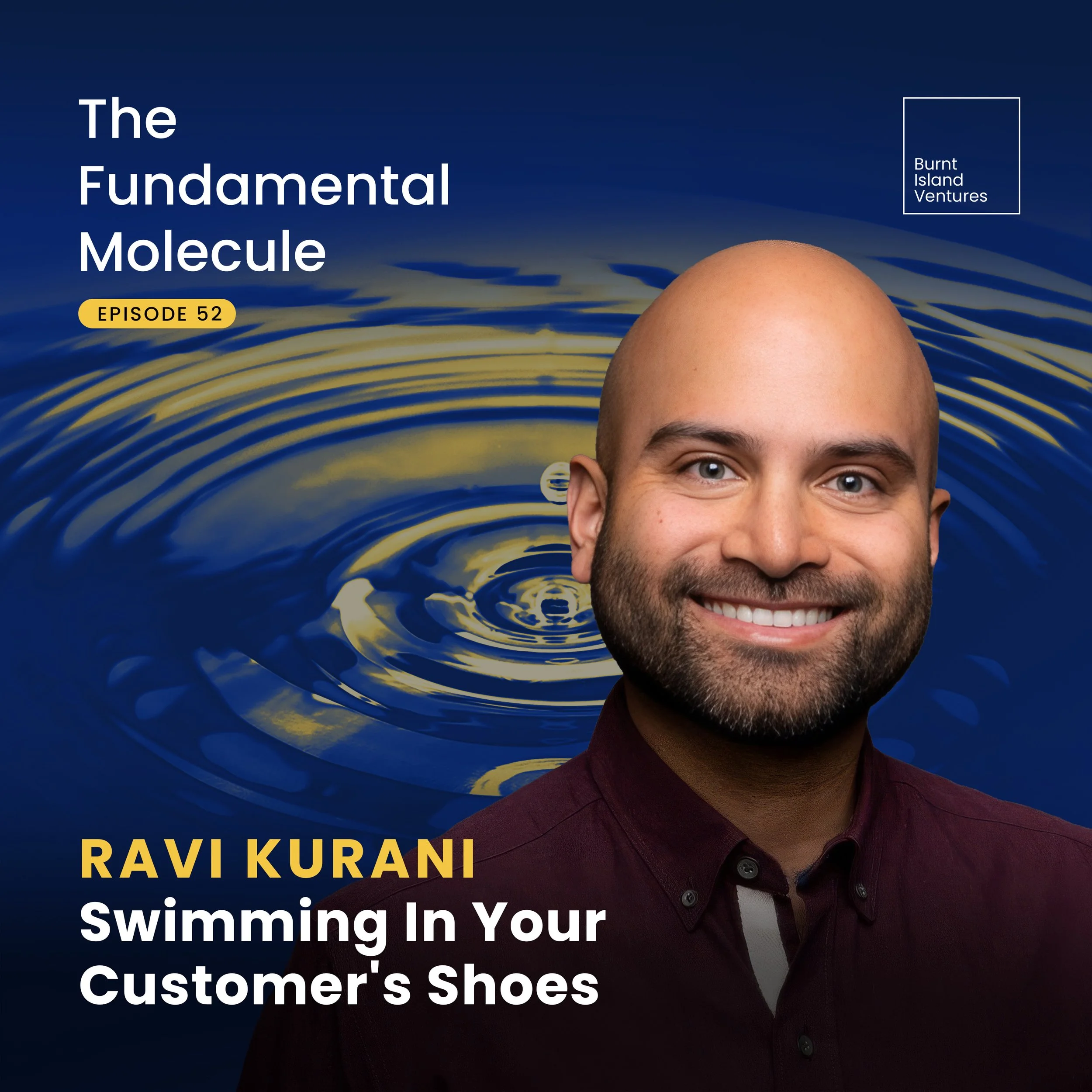 Ep. 52 Ravi Kurani - Swimming in Your Customer's Shoes