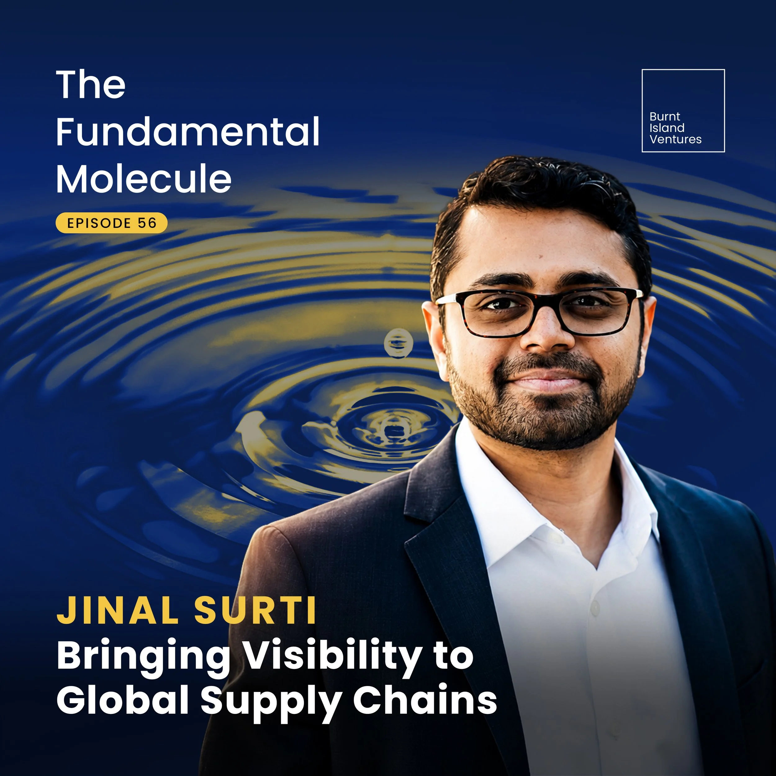 Ep. 56: Jinal Surti - Bringing Visibility to Global Supply Chains