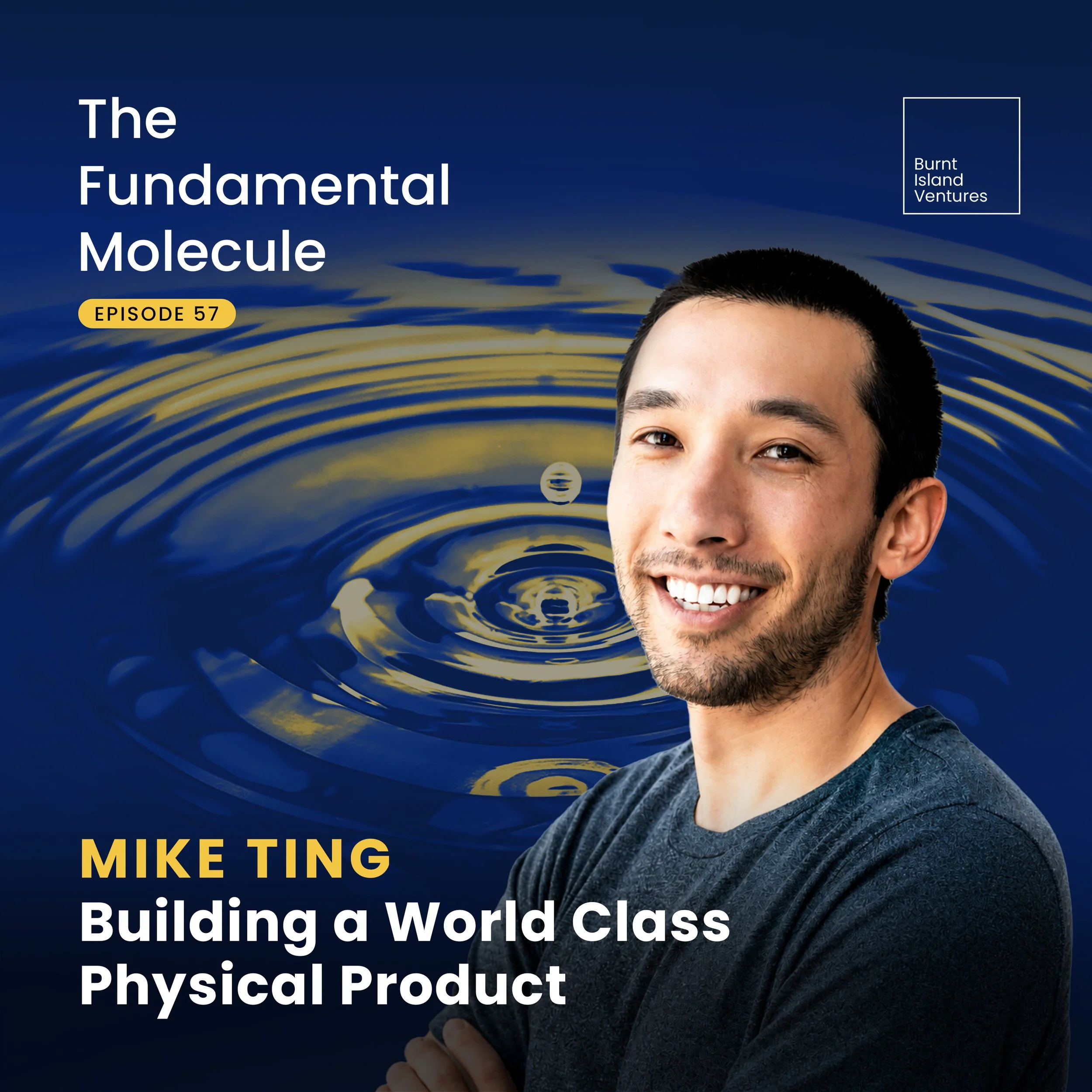 Ep. 57: Mike Ting - Building a World-Class Physical Product&nbsp;