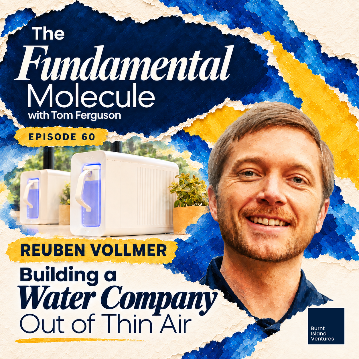 Ep. 60: Reuben Vollmer - Building a Water Company out of Thin Air