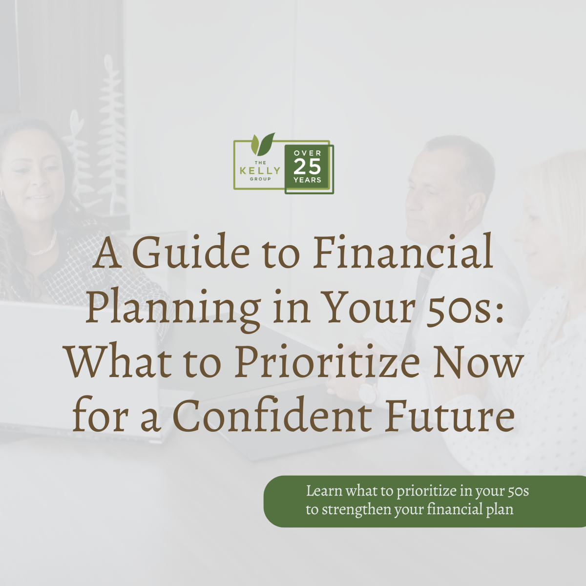 A Guide to Financial Planning in Your 50s: What to Prioritize Now for a Confident Future