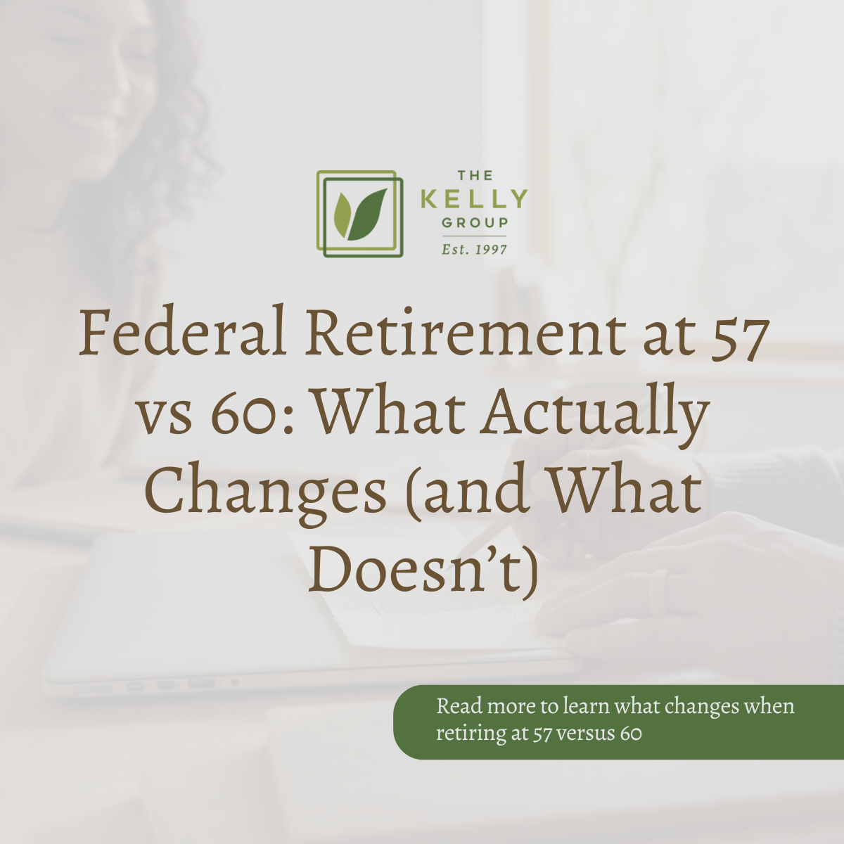 Federal Retirement at 57 vs 60: What Actually Changes (and What Doesn’t)