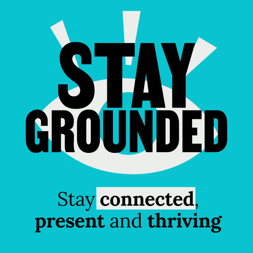 STAY GROUNDED.png
