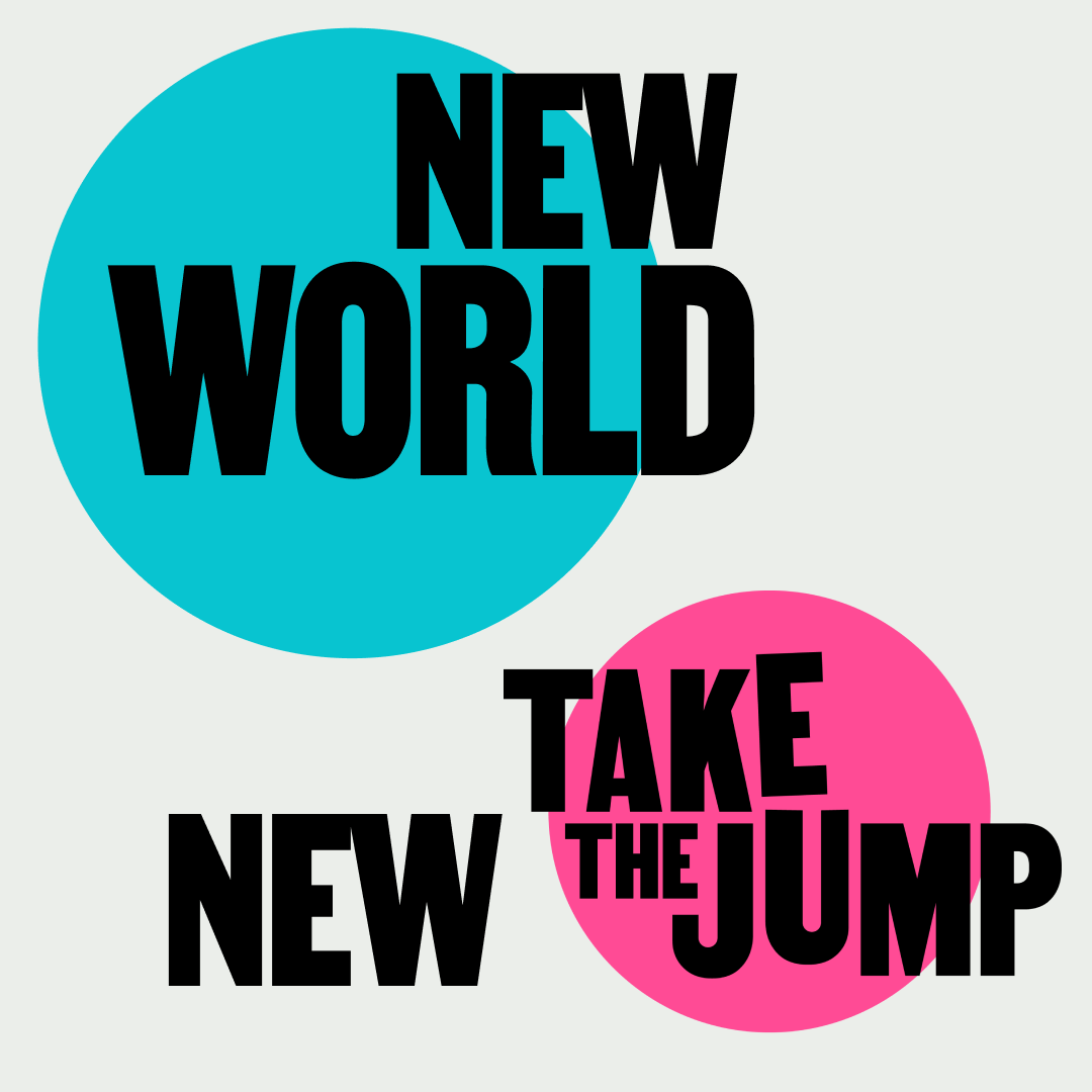 A NEW TAKE THE JUMP FOR A NEW WORLD