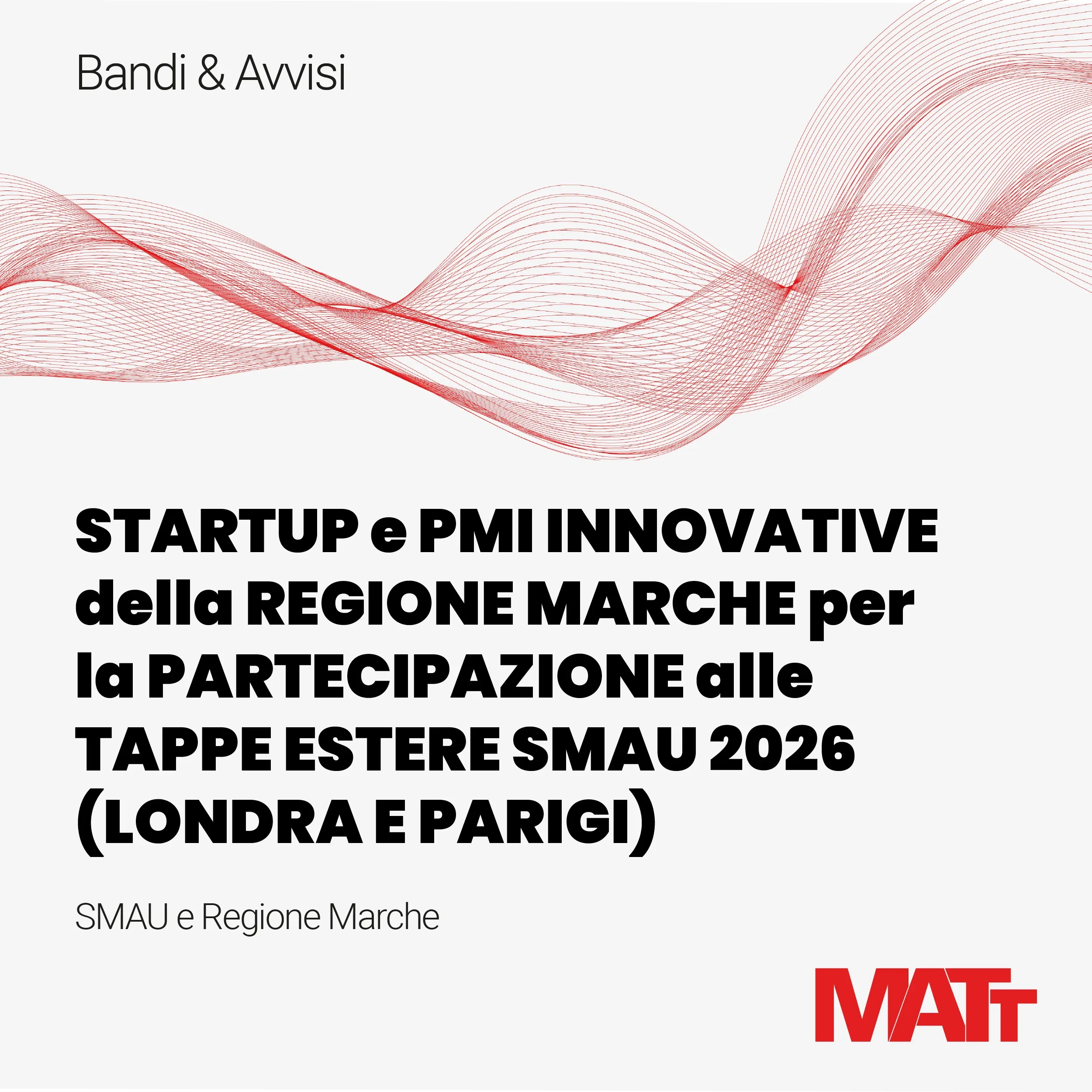 STARTUP e PMI INNOVATIVE della Regione MARCHE per la partecipazione alle tappe estere SMAU 2026 (Londra e PARIGI)&nbsp;