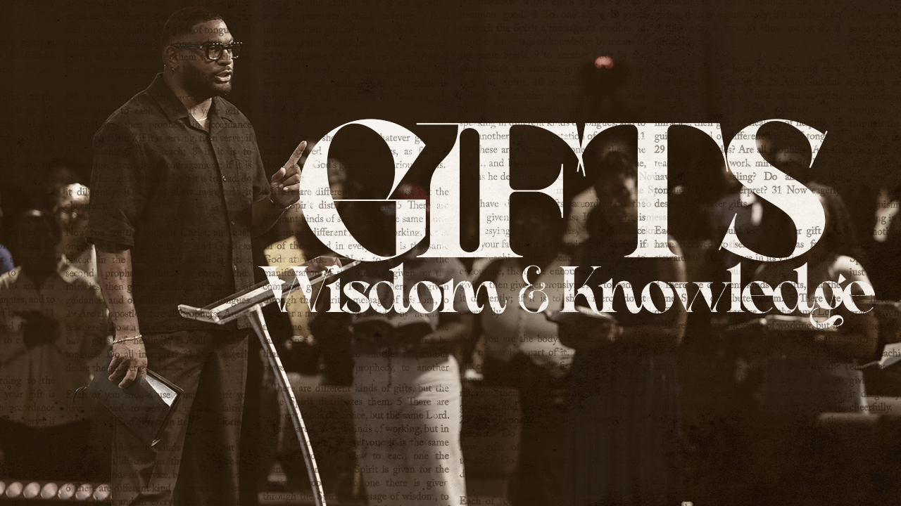 GIFTS: Wisdom &amp; Knowledge