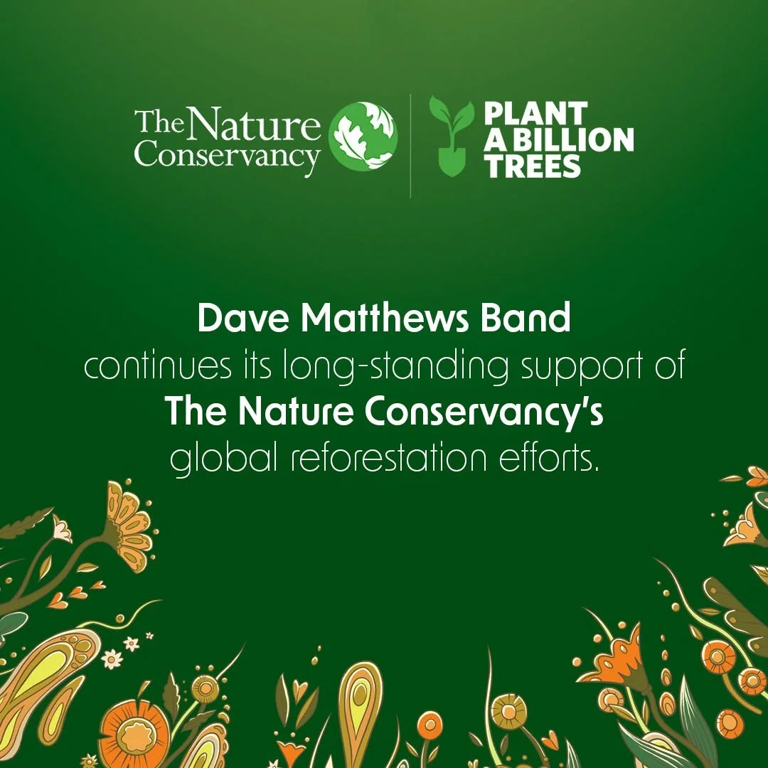 Dave Matthews Band is proud to continue its long-standing partnership with The Nature Conservancy