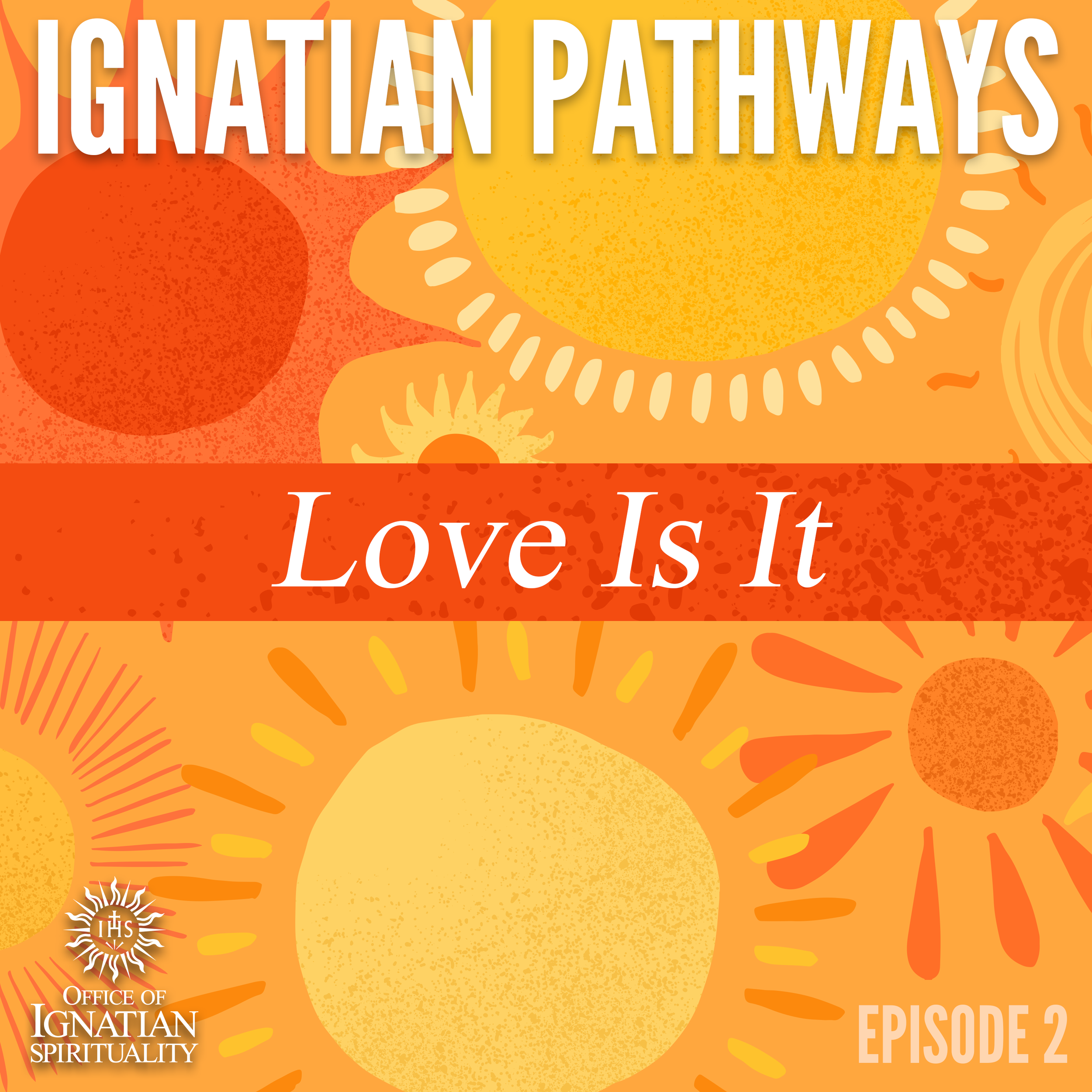 Ignatian Pathways Episode 2