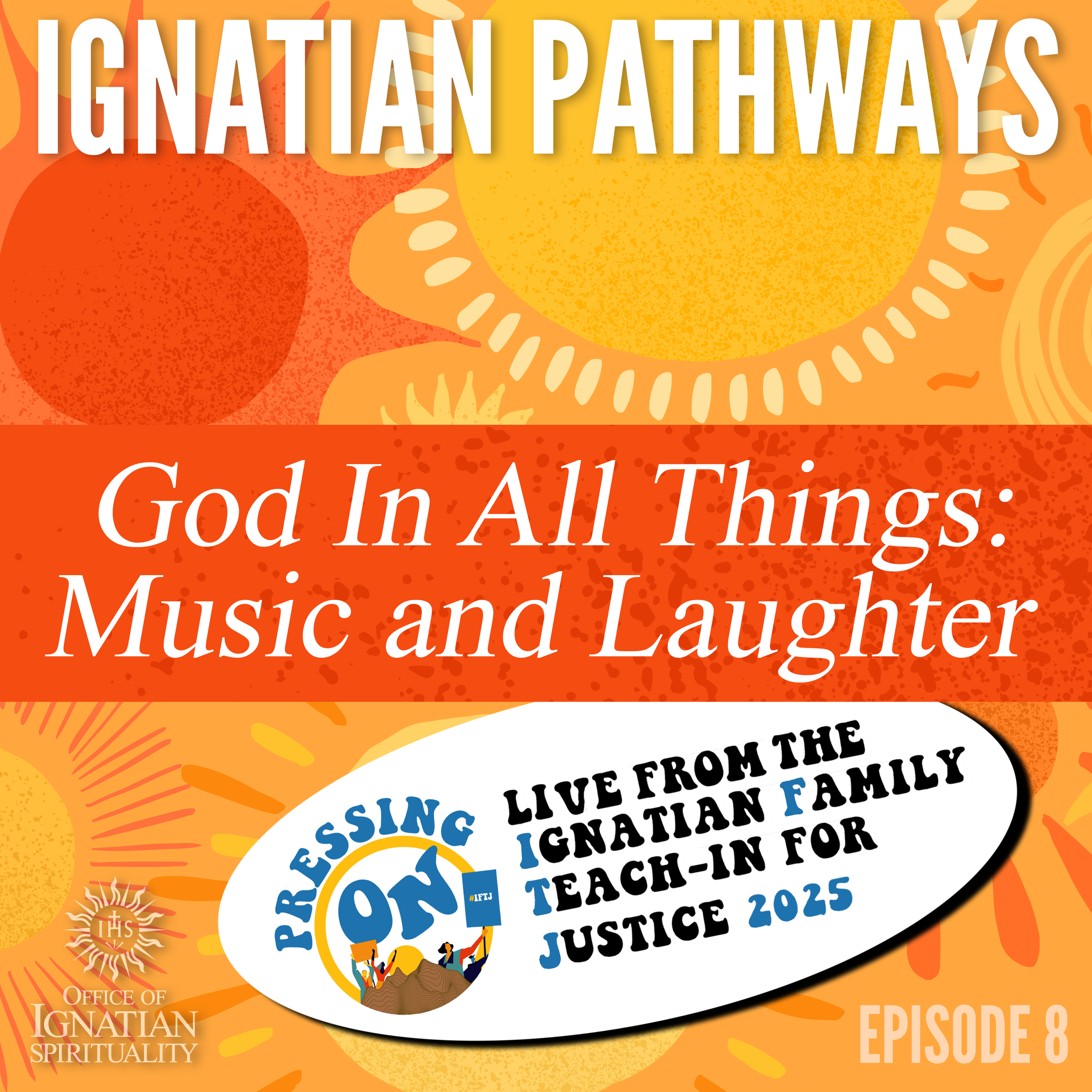 Ignatian Pathways Episode 8 (God In All Things: Music and Laughter)