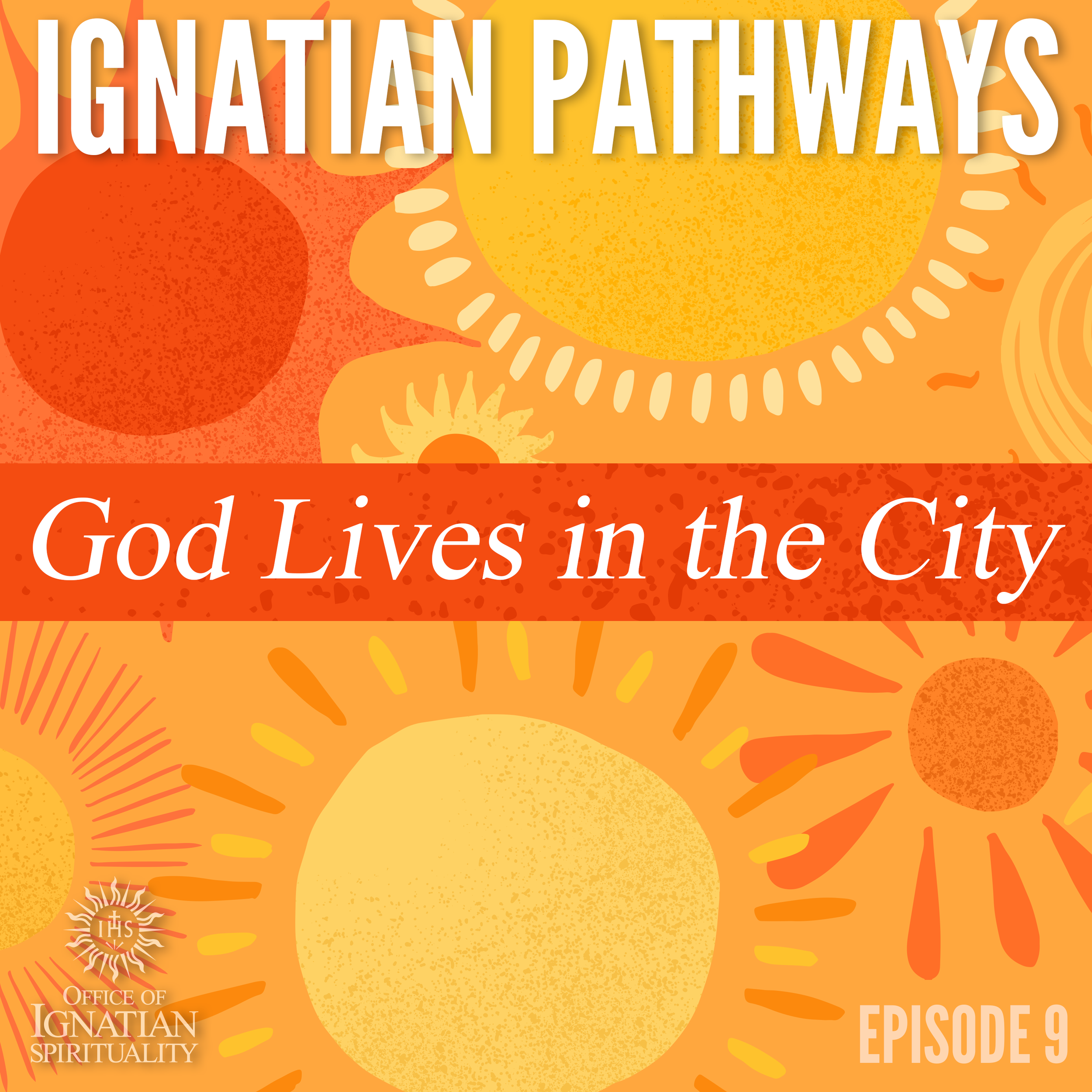 Ignatian Pathways Episode 9 (God Lives in the City)