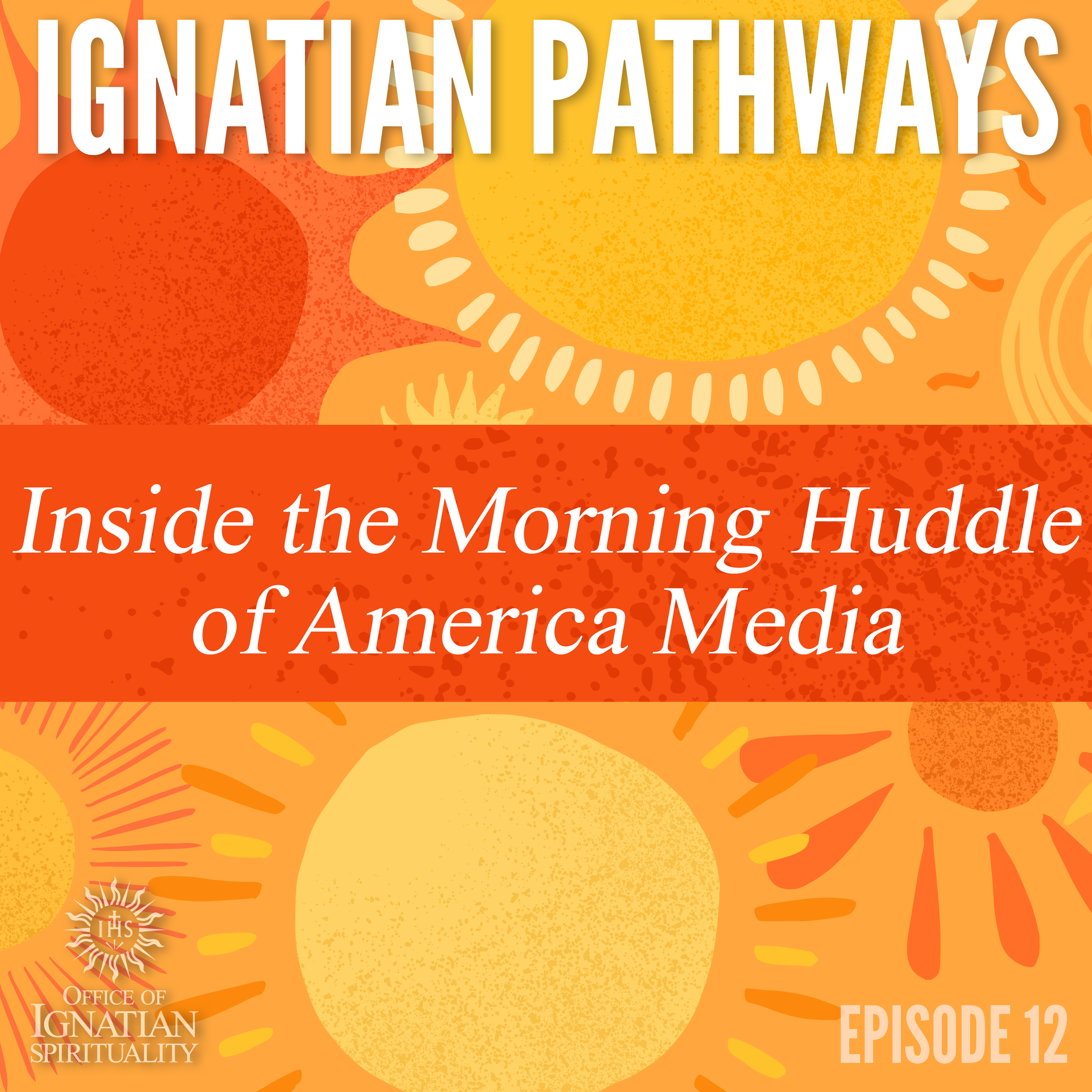 Ignatian Pathways Episode 12 (Inside the Morning Huddle of America Media)