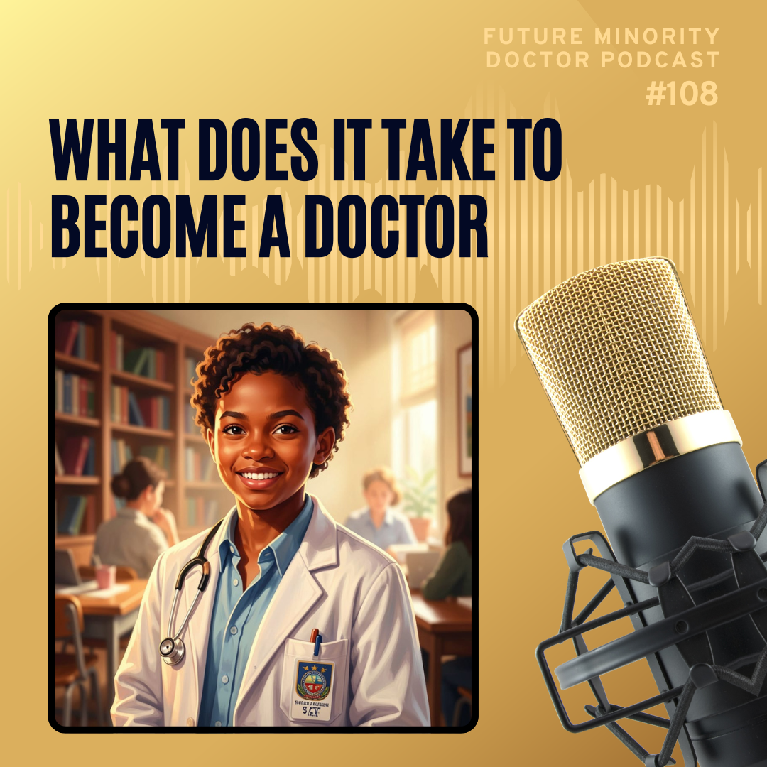 Episode 108: What it takes to Become a Doctor