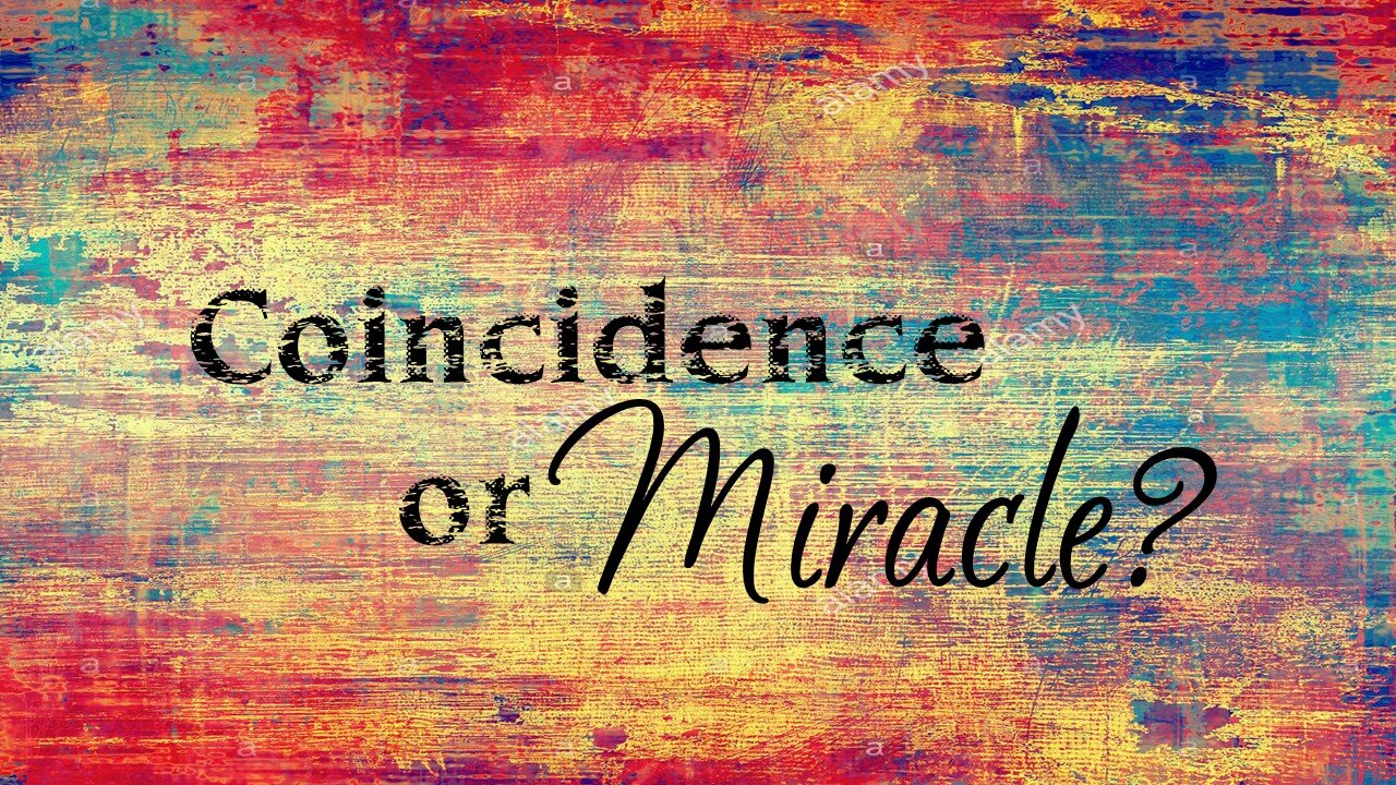 Coincidence or Miracle?